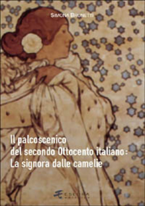 Il palcoscenico del secondo Ottocento italiano: La signora dalle camelie