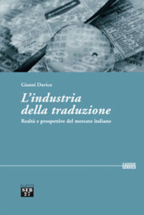 L'industria della traduzione. Realtà e prospettive del mercato italiano