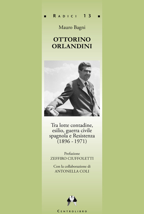 Ottorino Orlandini, tra lotte contadine, esilio, guerra civile spagnola e Resistenza (1896-1971)