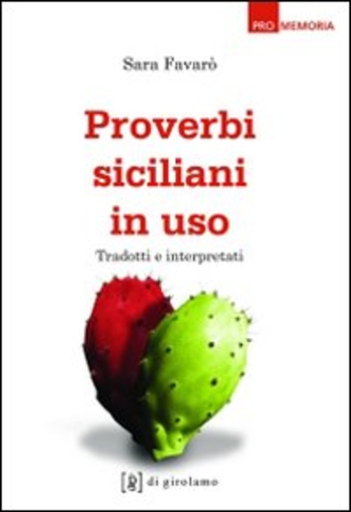 Proverbi siciliani in uso. Tradotti e interpretati