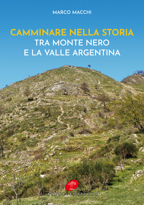 Camminare nella storia. Tra Monte Nero e la Valle Argentina
