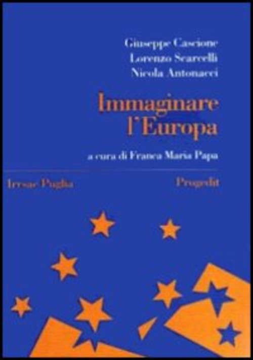 Immaginare l'Europa. Storia, idee, istituzioni