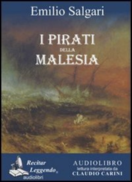 I pirati della Malesia letto da Claudio Carini. Audiolibro. CD Audio formato MP3