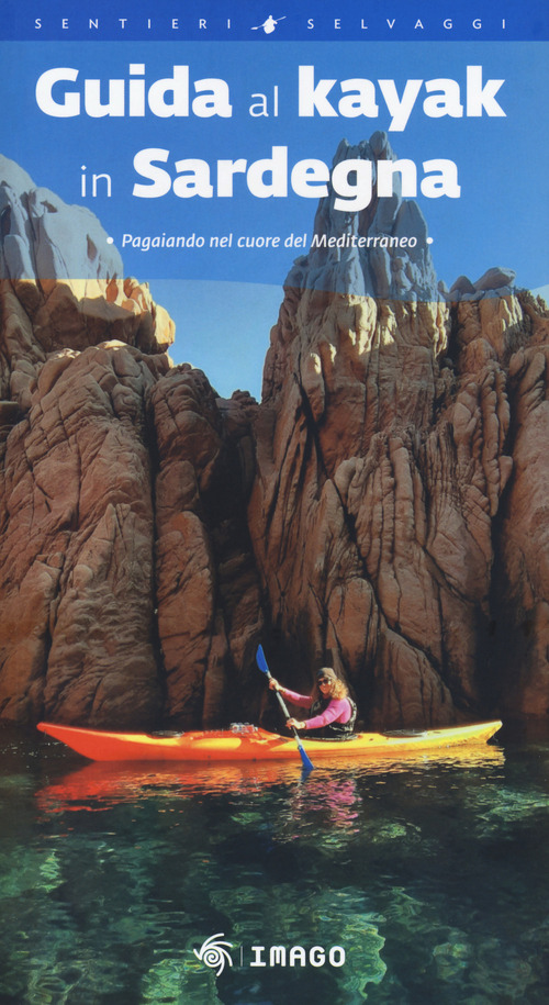 Guida al kayak in Sardegna. Pagaiando nel cuore del Mediterraneo