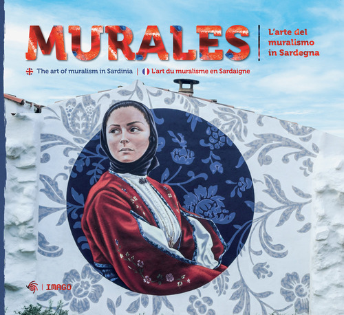 Murales. L'arte del muralismo in Sardegna. Ediz. italiana, inglese e francese
