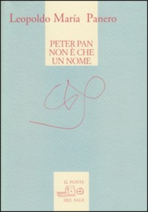 Peter Pan non è che un nome. Poesie 1970-2009