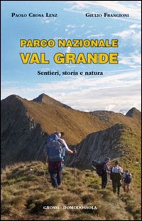 Parco nazionale Val Grande. Sentieri, storia e natura