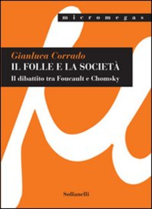 Il folle e la società. Il dibattito tra Foucault e Chomsky