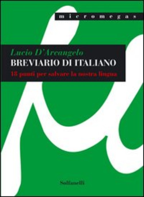 Breviario di italiano. 18 punti per salvare la nostra lingua