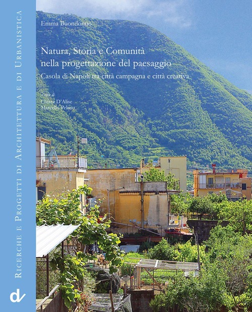 Natura, storia e comunità nella progettazione del paesaggio. Casola di Napoli tra città campagna e città creativa