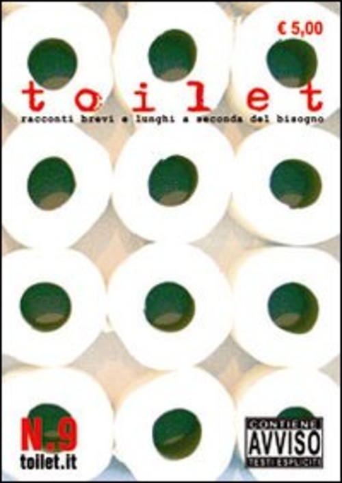 Toilet. Racconti brevi e lunghi a seconda del bisogno. Vol. 9