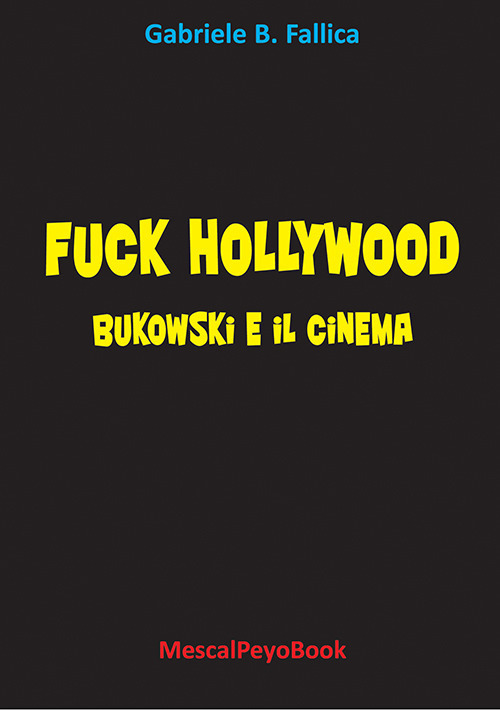 Fuck Hollywood. Bukowski e il cinema
