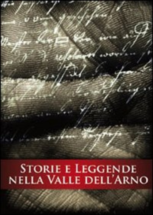 Storie e leggende nella valle dell'Arno