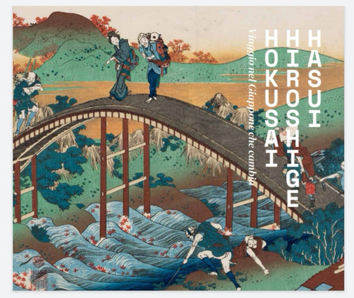 Hokusai Hiroshige Hasui. Viaggio nel Giappone che cambia