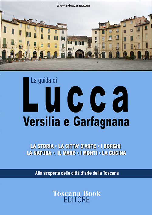 La guida di Lucca, Versilia e Garfagnana