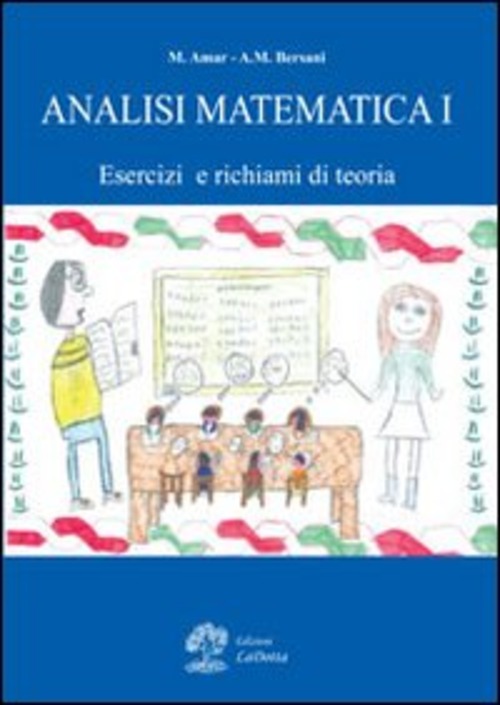 Analisi matematica. Esercizi e richiami di teoria. Volume Vol. 1