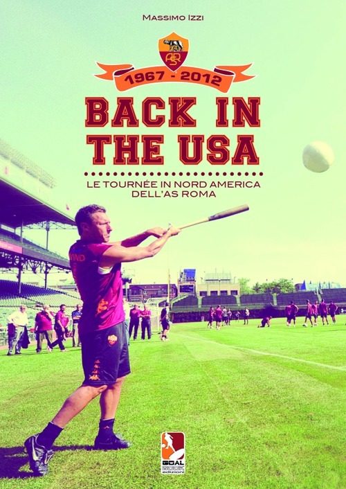 Back in the USA. Le tournee in Nord America dell'AS Roma