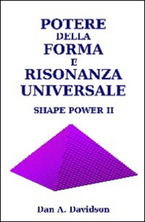Potere della forma e risonanza universale. Shape power II