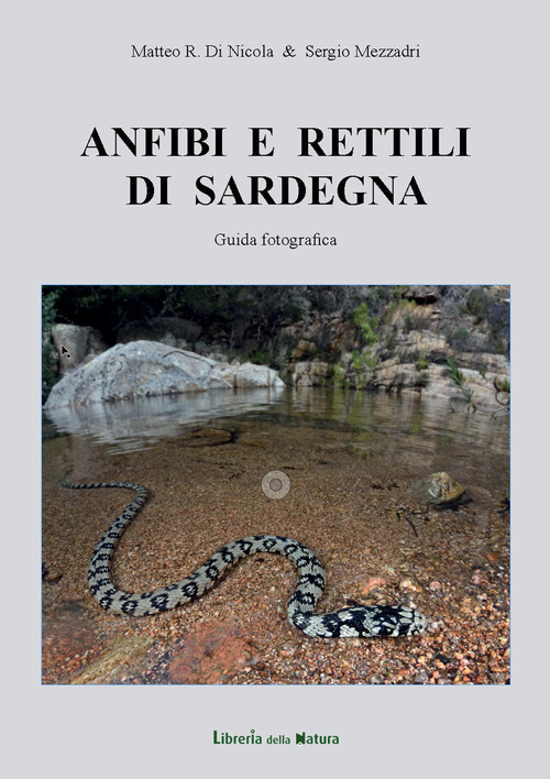 Anfibi e rettili di Sardegna. Guida fotografica
