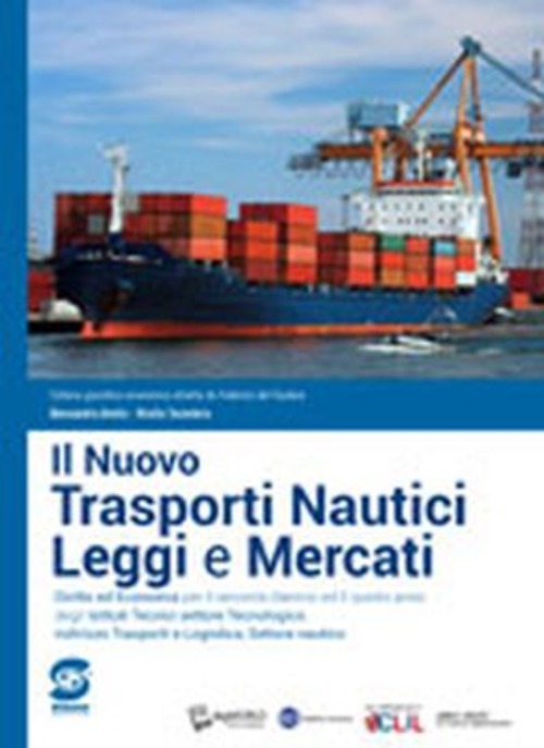 Il nuovo Trasporti nautici, leggi e mercati. Per il secondo biennio e il quinto anno degli Ist. tecnici nautici