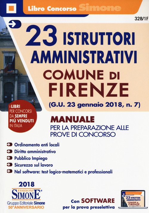 23 istruttori amministrativi. Comune di Firenze. Teoria e quiz (G.U. 23 gennaio 2018, n. 7). Manuale per la preparazione alle prove di concorso