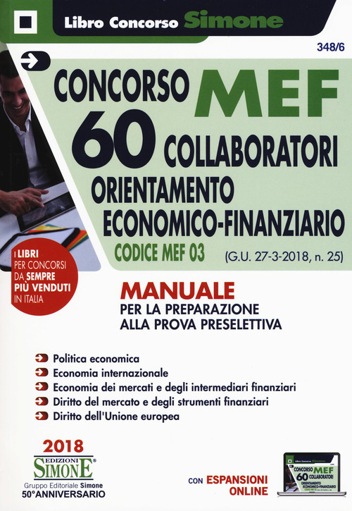 Concorso MEF. 60 collaboratori orientamento economico-finanziario. Codice MEF 03 (G.U. 27-3-2018, n. 25). Manuale per la preparazione alla prova preselettiva