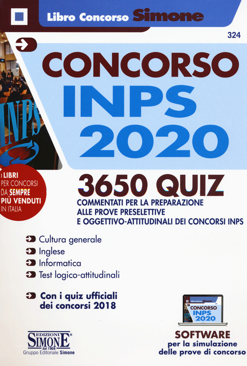 Concorso INPS 2020. 3650 quiz commentati per la preparazione alle prove preselettive e oggettivo-attitudinali dei concorsi INPS