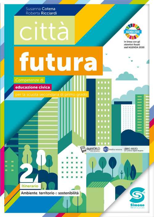 Città futura. Competenze di educazione civica. Itinerario. Per la Scuola media. Volume Vol. 2