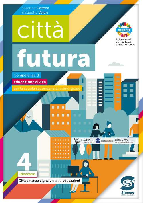 Città futura. Competenze di educazione civica. Itinerario. Per la Scuola media. Volume Vol. 4
