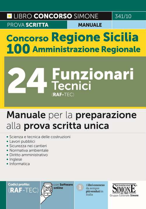 Concorso Regione Sicilia. 100 posti Amministrazione Regionale. 24 funzionari tecnici (cod. RAF/TEC). Manuale per la preparazione alla prova scritta unica
