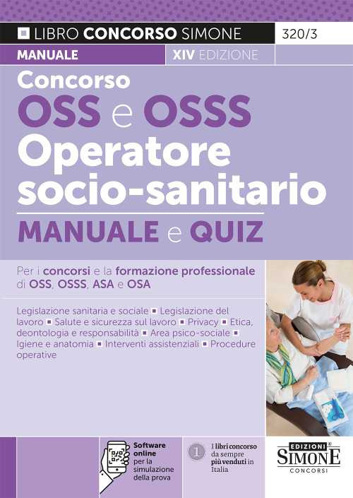 Concorso OSS e OSSS operatore socio-sanitario. Manuale e quiz per i concorsi e la formazione professionale di OSS, OSSS, ASA e OSA