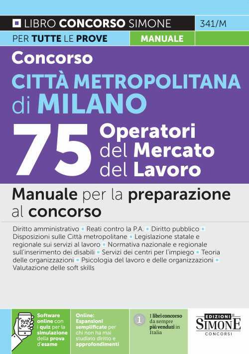 Concorso Città metropolitana di Milano. 75 operatori del mercato del lavoro. Manuale per la preparazione al concorso