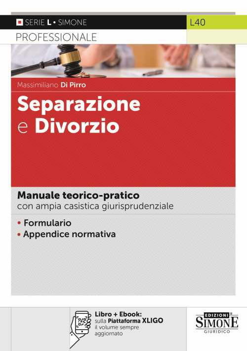Separazione e divorzio. Manuale teorico-pratico con ampia casistica giurisprudenziale