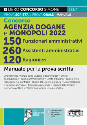 Concorso Agenzia Dogane e Monopoli 2022. 150 funzionari amministrativi 260 assistenti amministrativi 120 ragionieri. Manuale per la prova scritta