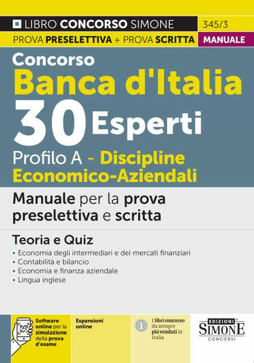 Concorso Banca d'Italia 30 esperti. Profilo A. Discipline economico-aziendali. Manuale per la prova preselettiva e scritta. Teoria e quiz