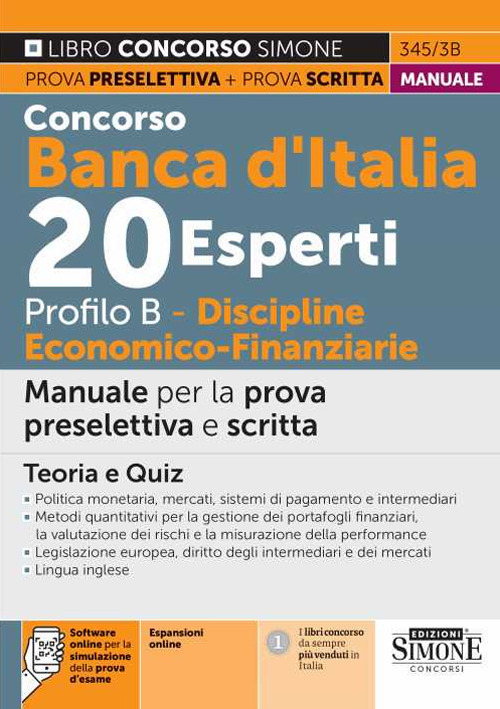 Concorso Banca d'Italia 20 esperti. Profilo B. Discipline economico-finanziarie. Manuale per la prova preselettiva e scritta. Teoria e quiz