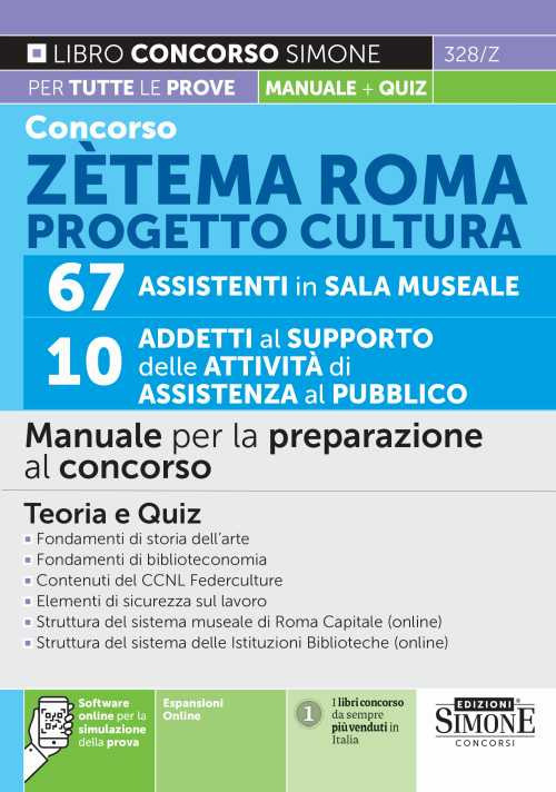 Concorso Zetema Roma progetto cultura. 67 assistenti in sala museale. 10 addetti al supporto delle attività di assistenza al pubblico. Manuale per la preparazione al concorso
