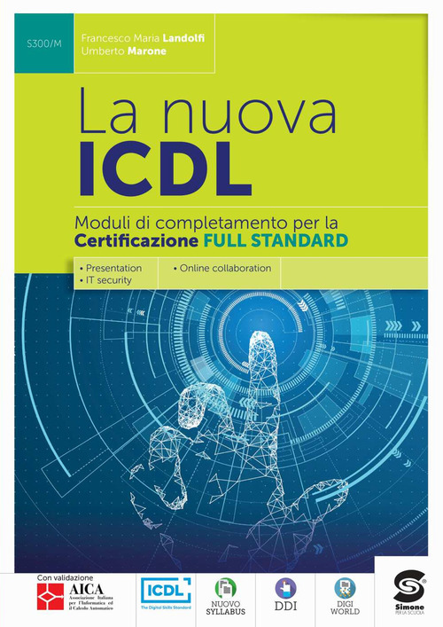 La nuova ICDL certificazione full standard. Per le Scuole superiori