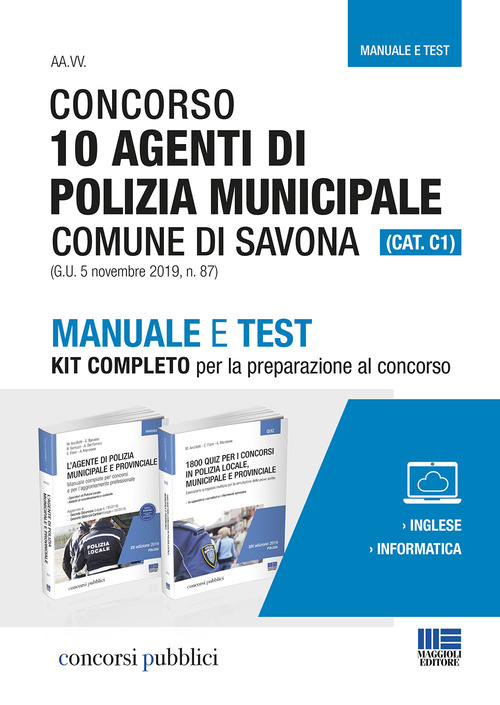 Concorso 10 agenti di polizia municipale. Comune di Savona (Cat. C1) (G.U. 5 novembre 2019, n. 87). Manuale e test. Kit completo per la preparazione al concorso
