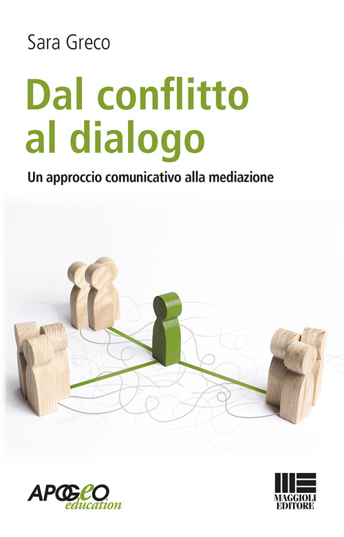 Dal conflitto al dialogo. Un approccio comunicativo alla mediazione