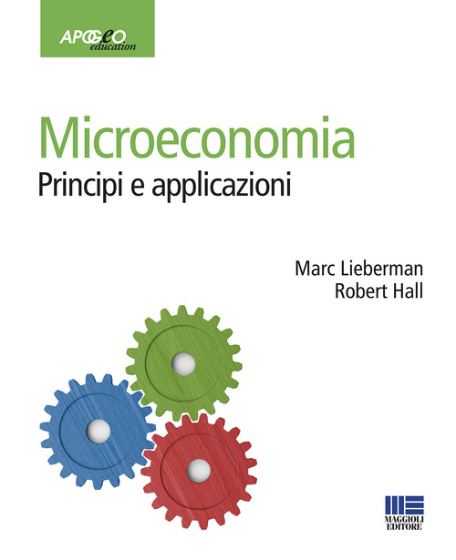 Microeconomia. Principi e applicazioni