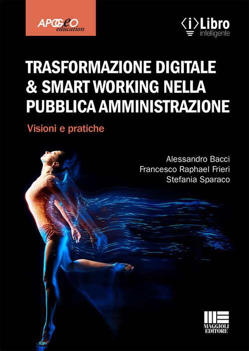 Trasformazione digitale & smart working nella pubblica amministrazione. Visioni e pratiche
