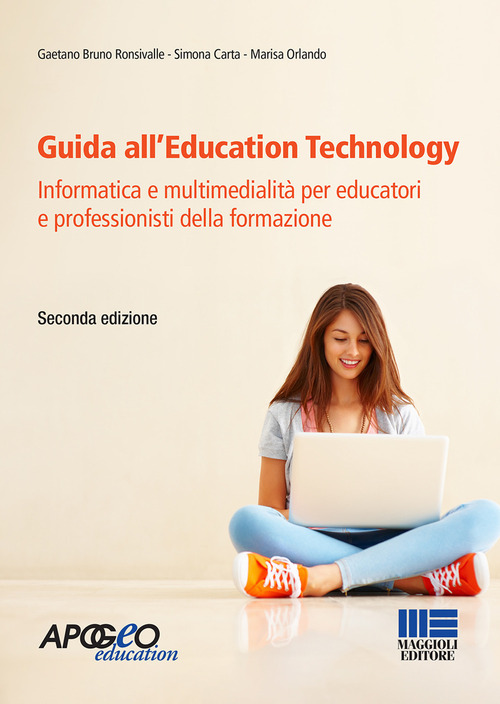 Guida all'Education Technology. Informatica e multimedialità per educatori e professionisti della formazione