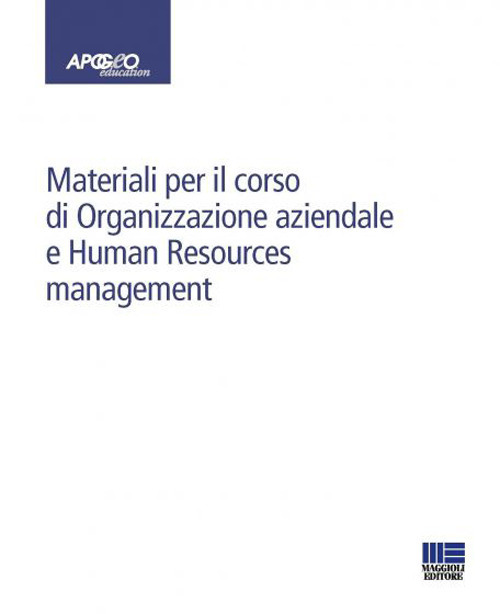 Materiali per il corso di Organizzazione aziendale e Human Resources management