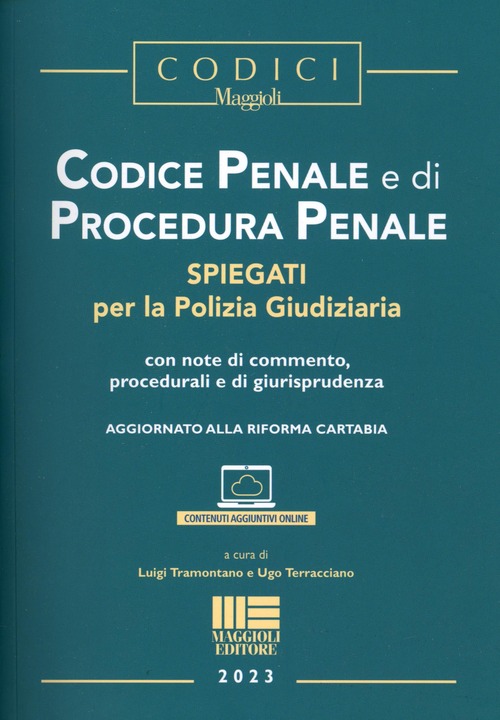Codice penale e di procedura penale. Esplicati per la polizia giudiziaria