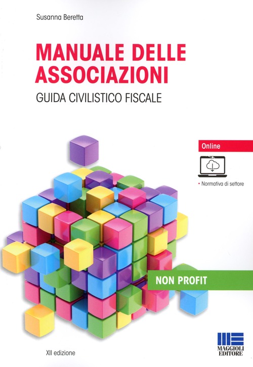 Manuale delle associazioni. Guida civilistico fiscale