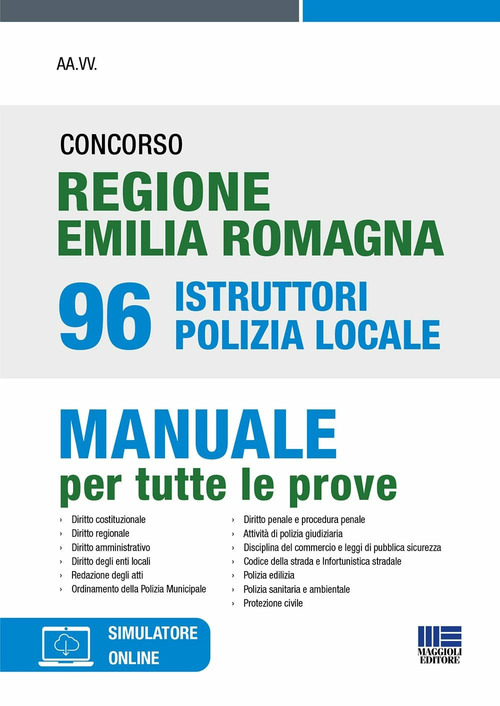 Concorso regione Emilia Romagna 96 istruttori Polizia Locale. Manuale per tutte le prove