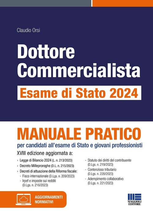 Dottore commercialista. Esame di Stato 2024. Manuale pratico per candidati all'esame di Stato e giovani professionisti