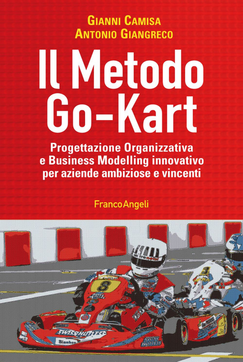 Il metodo go-kart. Progettazione organizzativa e Business Modelling innovativo per aziende ambiziose e vincenti