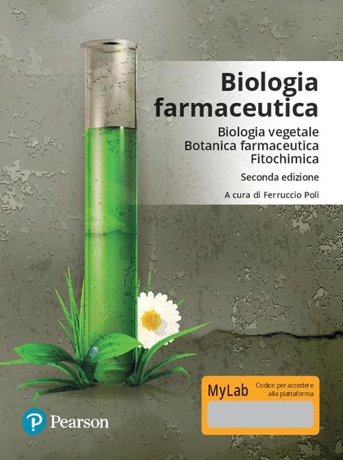 Biologia farmaceutica. Biologia vegetale, botanica farmaceutica, fitochimica. Ediz. Mylab